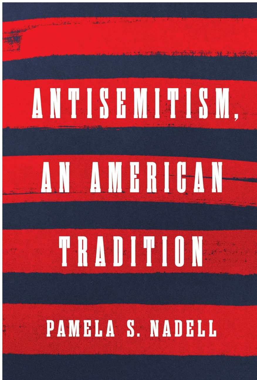 Antisemitism: An American Tradition by Pamela Nadell