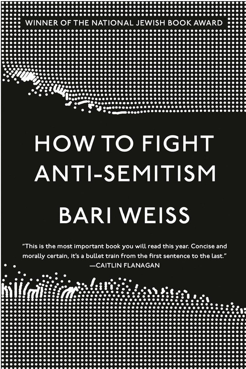 How to Fight Anti-Semitism by Bari Weiss