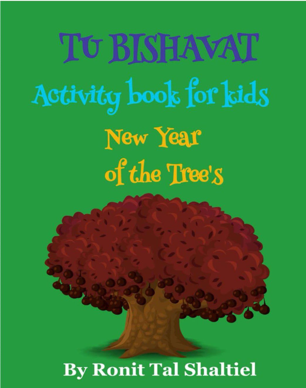 Tu Bishvat for Kids Activity Book by Ronit Tal Shaltiel — kids activities for Tu Bishvat
