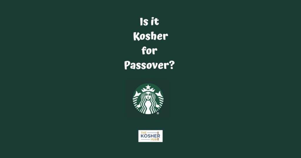 Starbucks Coffee Banner is it Kosher for Passover?
