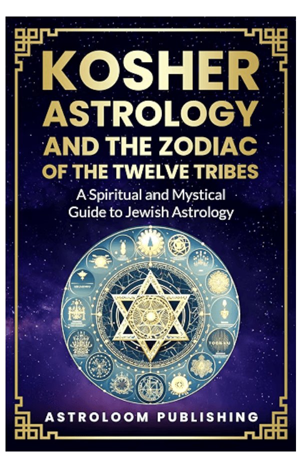 Kosher Astrology and the Zodiac of the Twelve Tribes — kosher astrology book