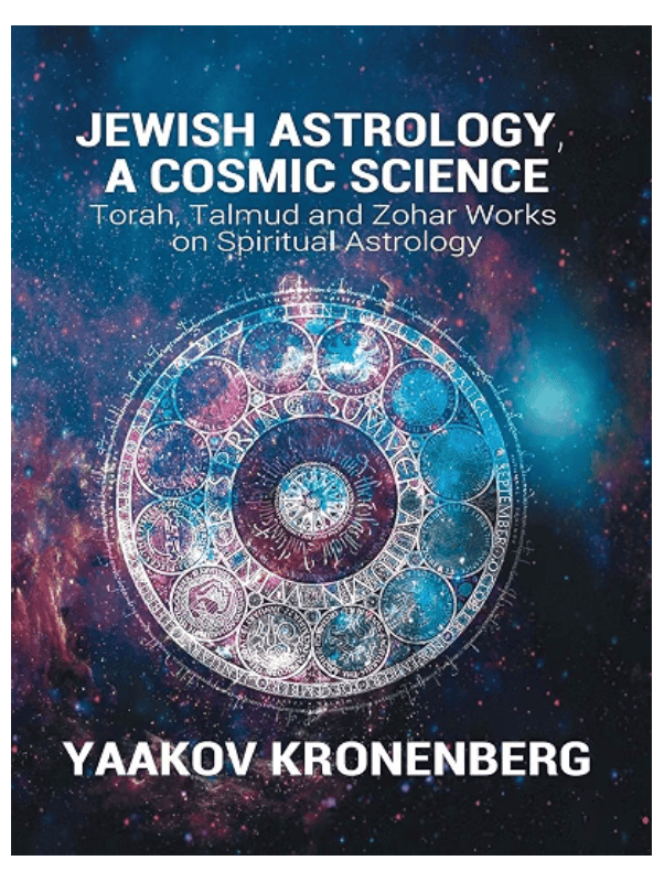 Jewish Astrology, A Cosmic Science by Yaakov Kronenberg — kosher astrology book